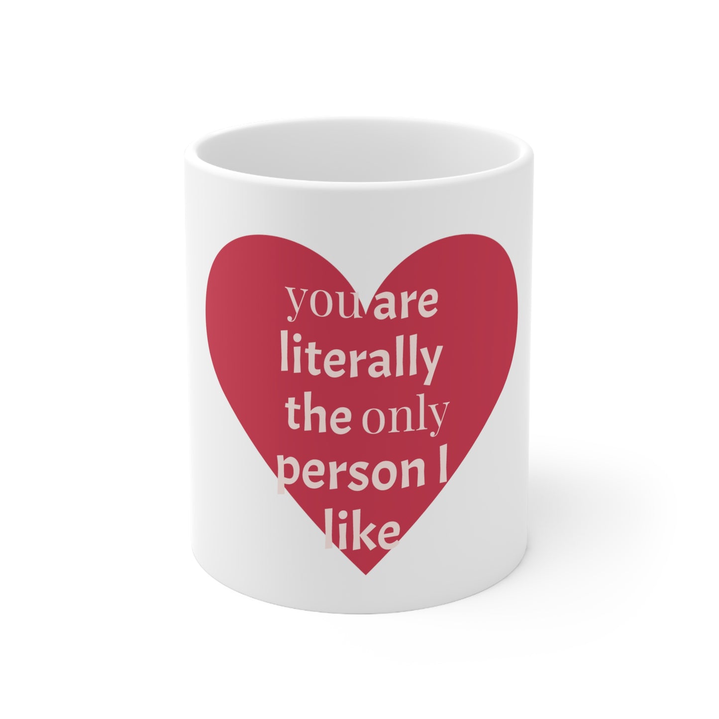 Only Person I Like 11oz Mug